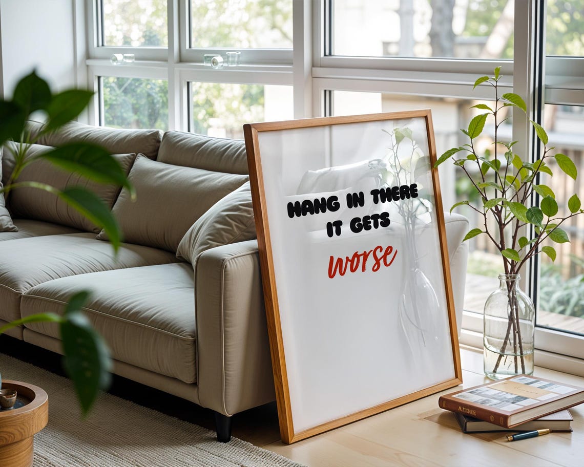 Funny Quote Poster Hang In There It Gets Worse Wall Art For Home Kitchen Office Room Decor - Image 2