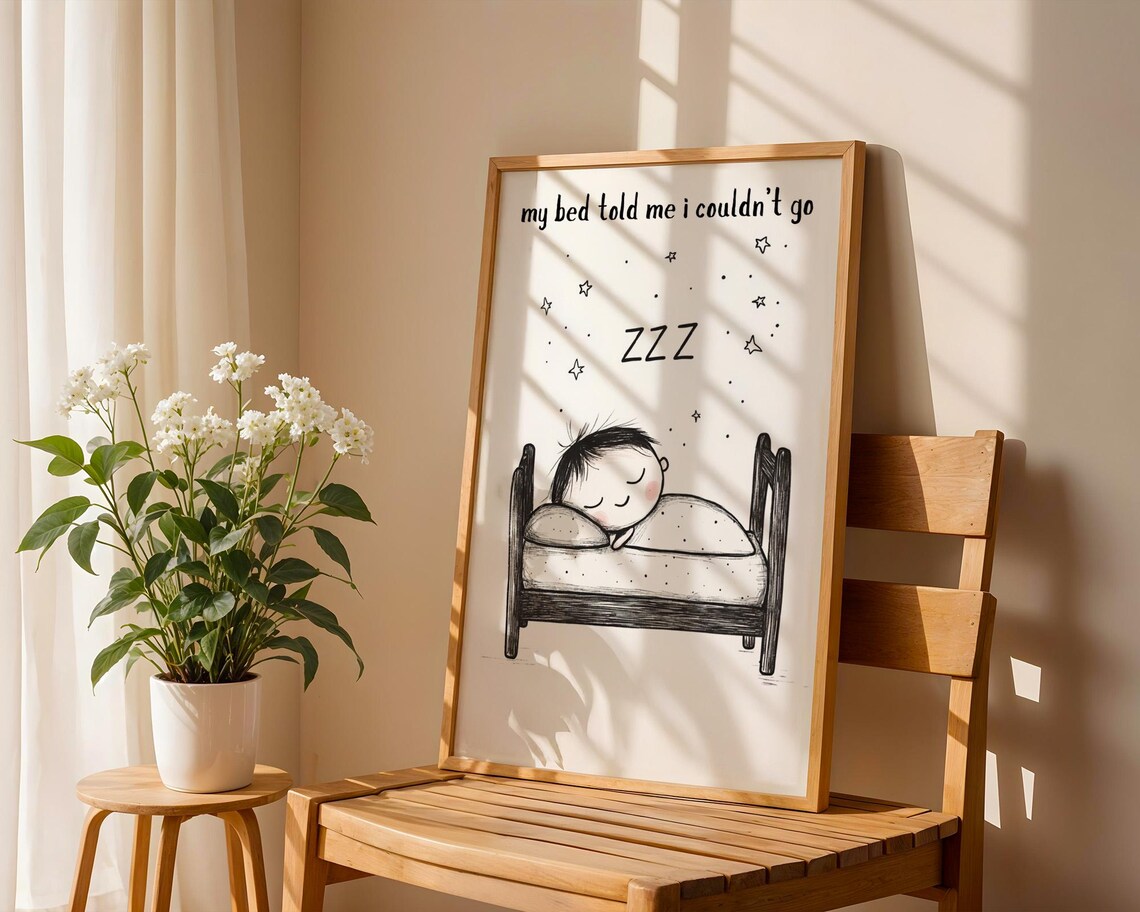 My Bed Told Me I Couldn't Go, Funny Bedroom Decor - Image 4