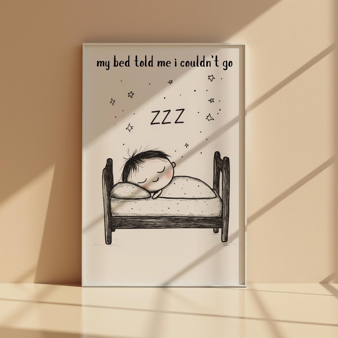 My Bed Told Me I Couldn't Go, Funny Bedroom Decor