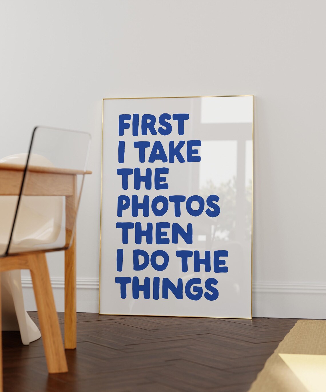 First I Take The Photos Then I Do The Things Navy Quote Poster - Image 3
