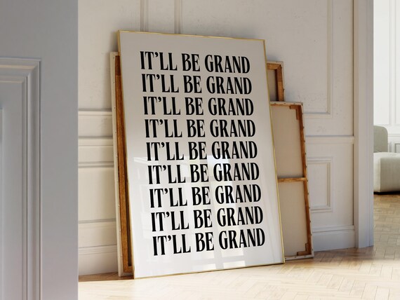 Itll Be Grand Black Irish Saying Bold Fun Positive Quote Poster