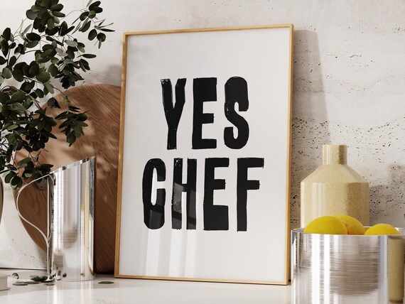 Yes Chef Print Cute Kitchen Wall Art Funny Kitchen Poster Trendy Kitchen Quote Print Aesthetic Kitchen Wall Art Gift For Chef