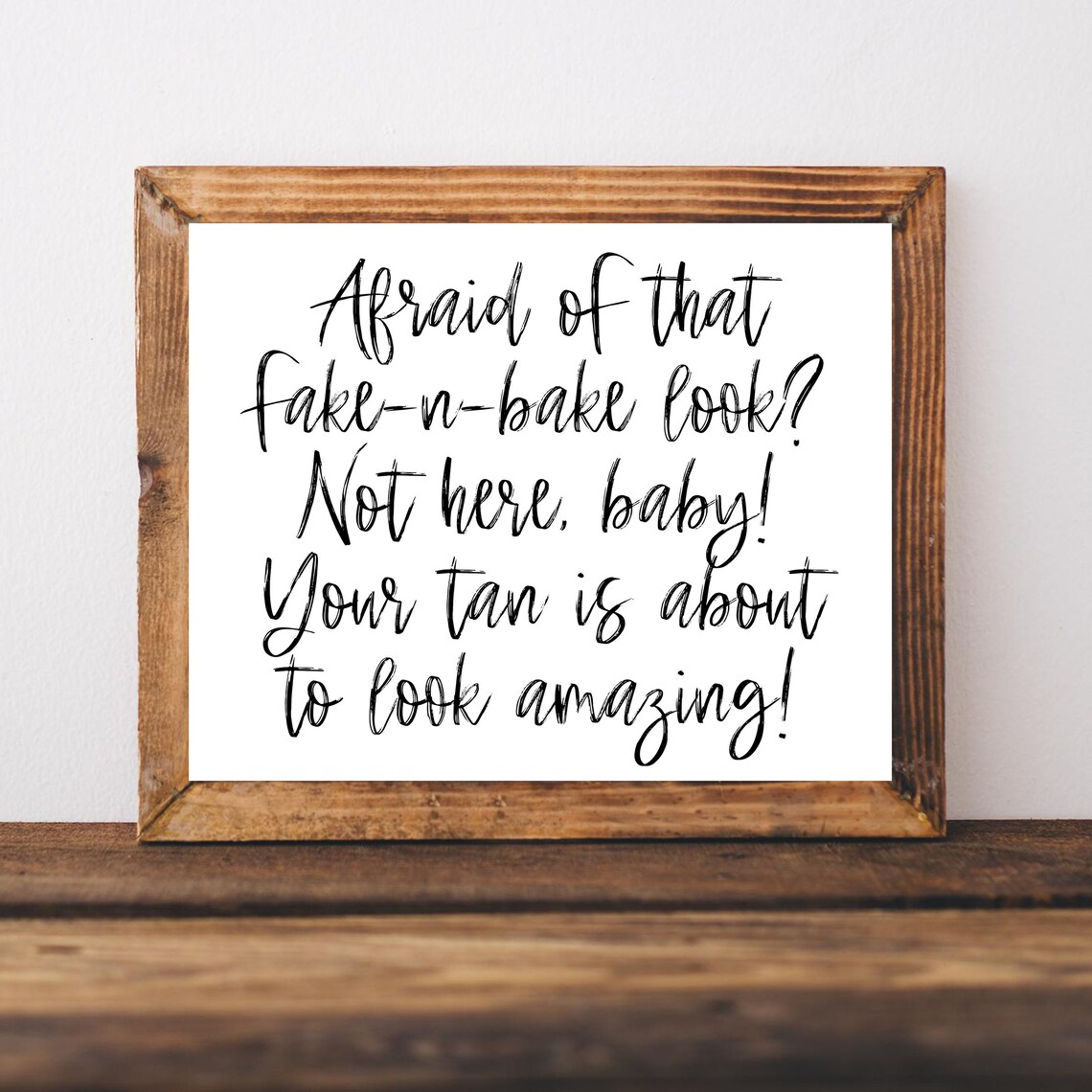 Afraid Of The Fake N Bake Look Spray Tan Salon Funny Quote Poster