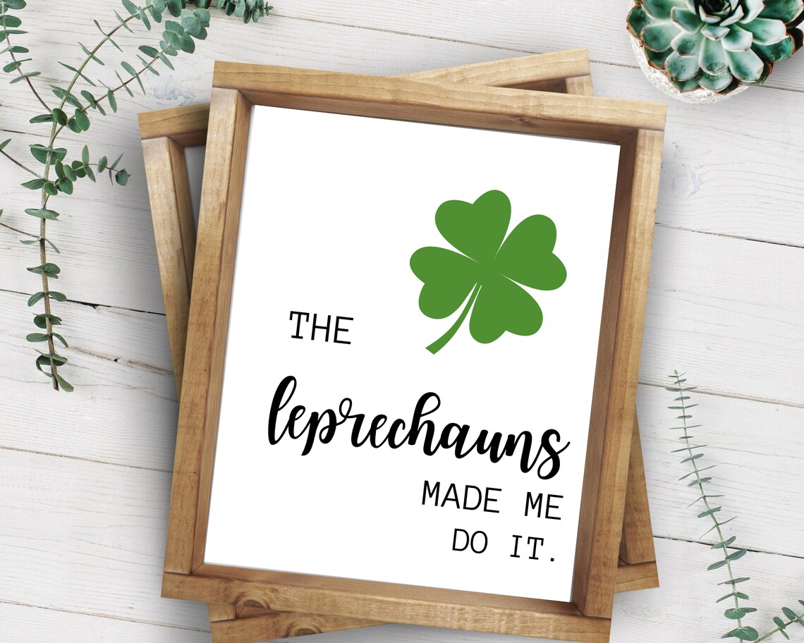 The Leprechauns Made Me Do It, St Patrick's Day Art Print