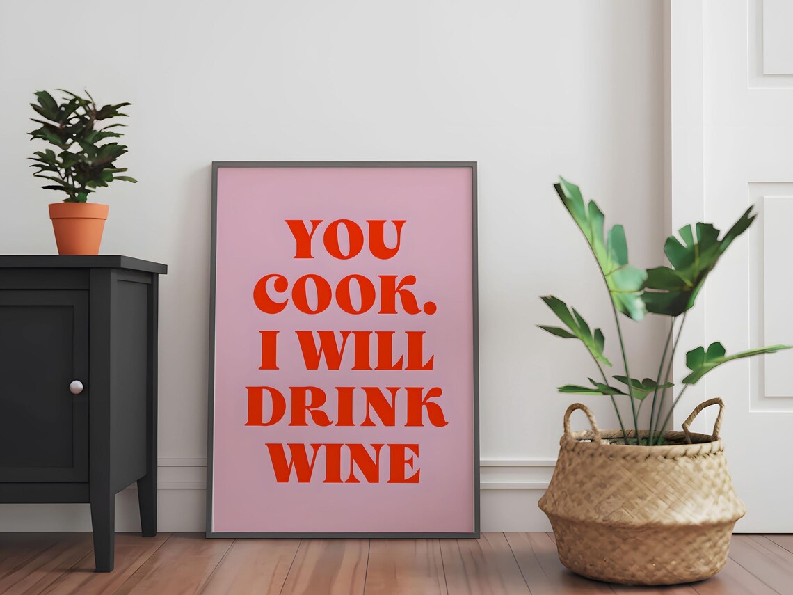 You Cook I Will Drink Wine, Kitchen Decor - Image 3
