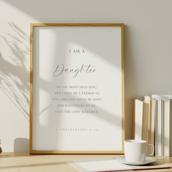 I Am A Daughter Of The King 2 Corinthians 6 18 Faith Gift Poster