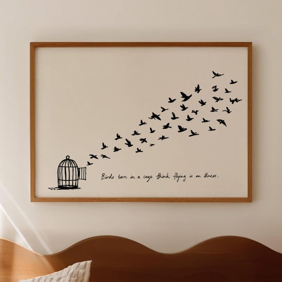 Birds Born In Cage Think Flying Is Illness Quote Print Horizontal Above Bed Line Drawing Wall Art Handdrawn Minimalist Neutral Bird Poster
