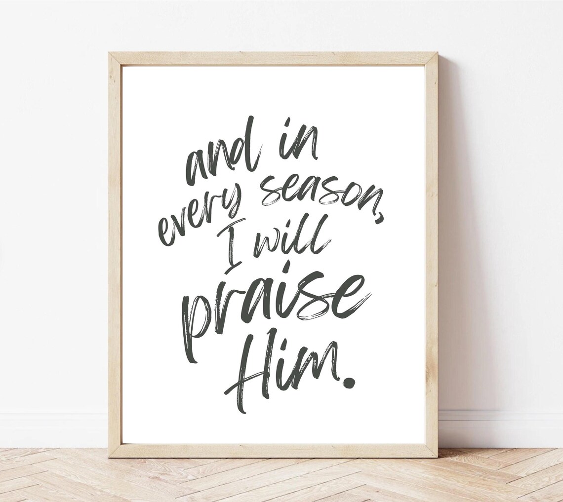 In Every Season I Will Praise Him Scripture Wall Art Christian Psalm 341 Instant Gift - Image 3