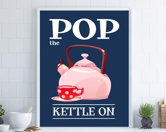 Kitchen Wall Art Art For Kitchen Housewarming Gift Retro Wall Art Fun Kitchen Art Fun Tea Poster Tea Wall Art Pop The Kettle On