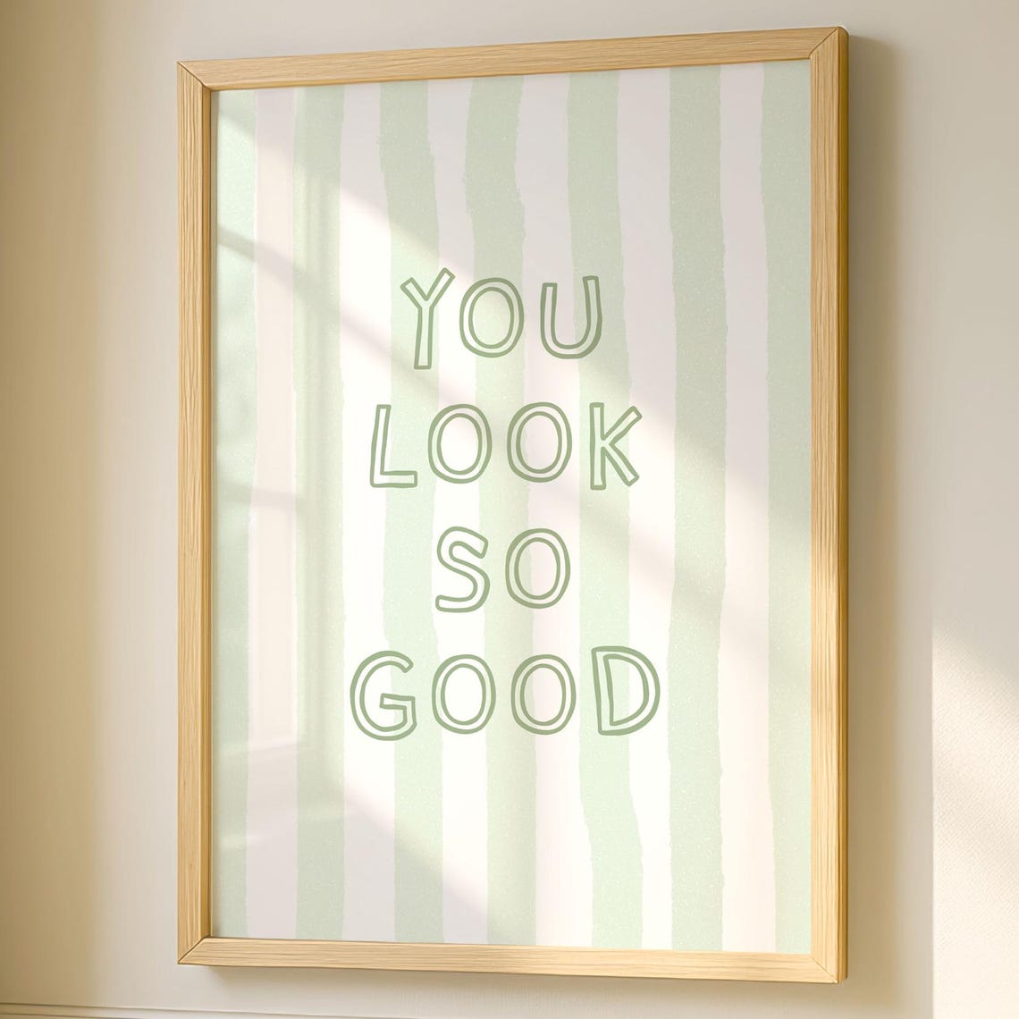 You Look So Good Sage Green Striped Fun Typography Quote Poster