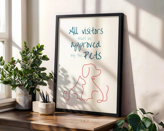 All Visitors Must Be Approved By The Pets Print Funny Pet Wall Art Lover Decor Sign Home