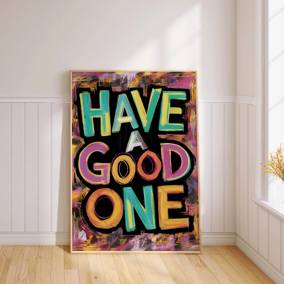 Have a Good One Colorful Neon Graffiti Lettering Quote Poster - Image 2