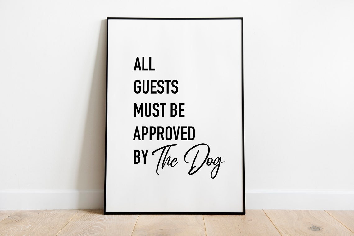 All Guests Must Be Approved By The Dog Funny Script Quote Poster