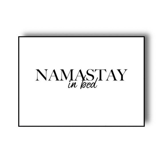 Namastay Wall Art Quote Print