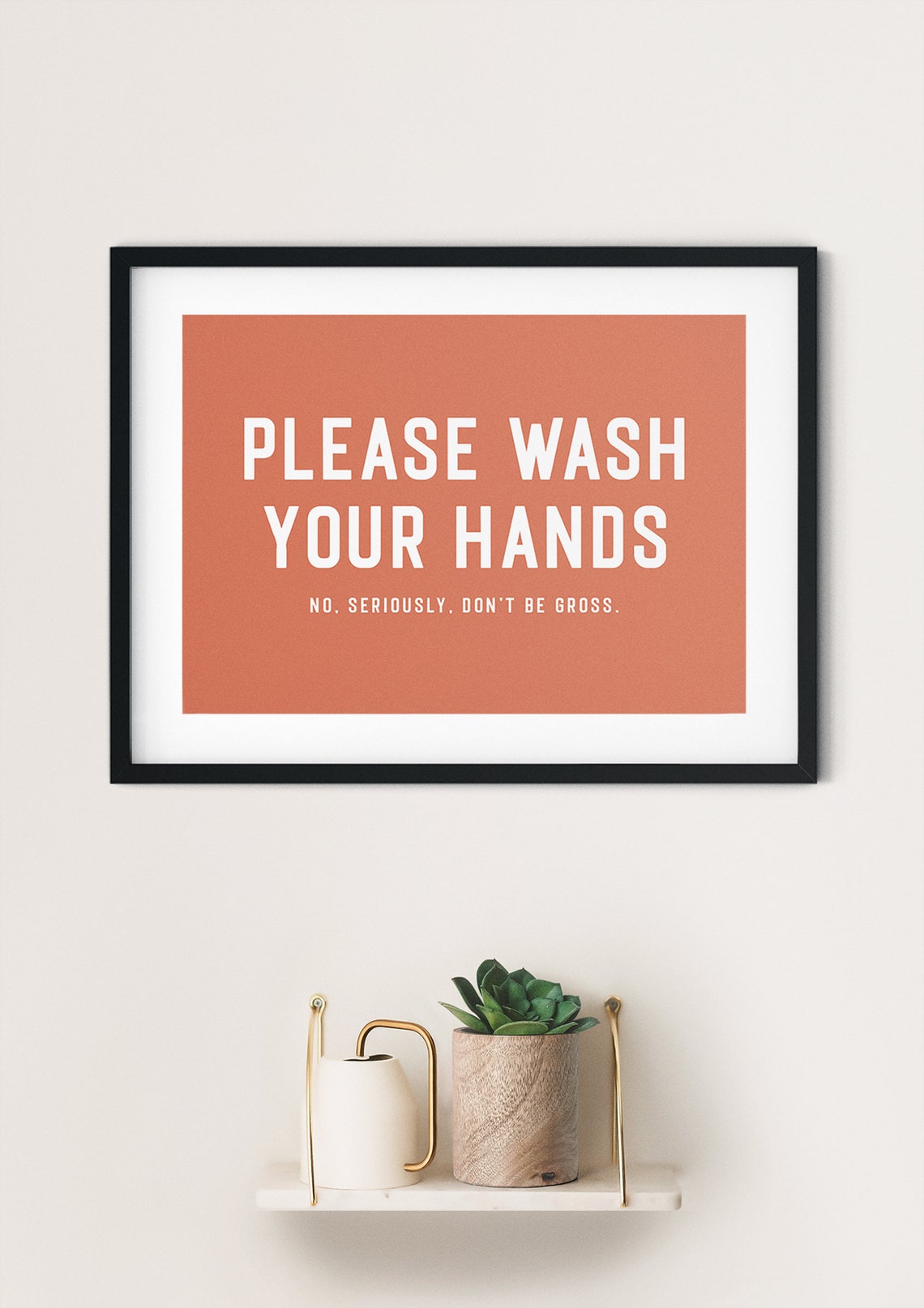 Please Wash Your Hands No Seriously Funny Terracotta Bathroom Poster - Image 4