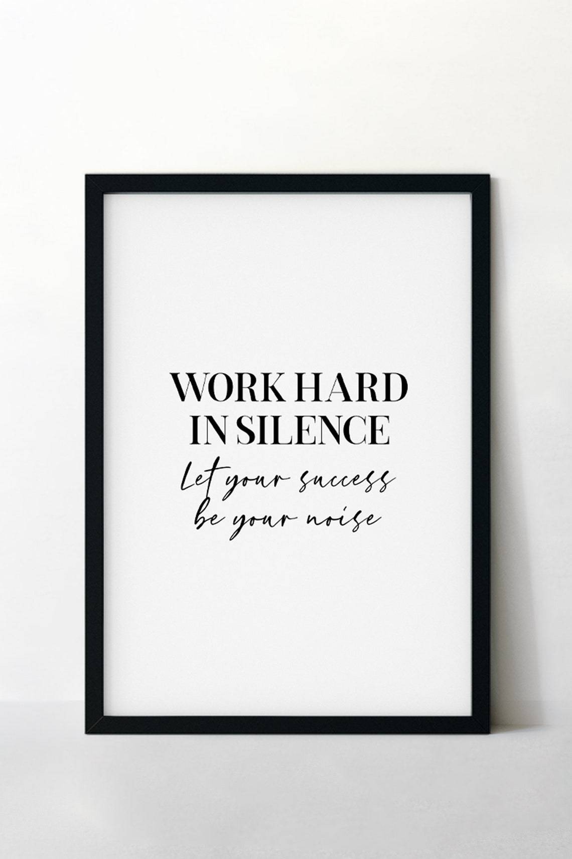 Work Hard In Silence Let Your Success Be Your Noise Quote Poster - Image 2