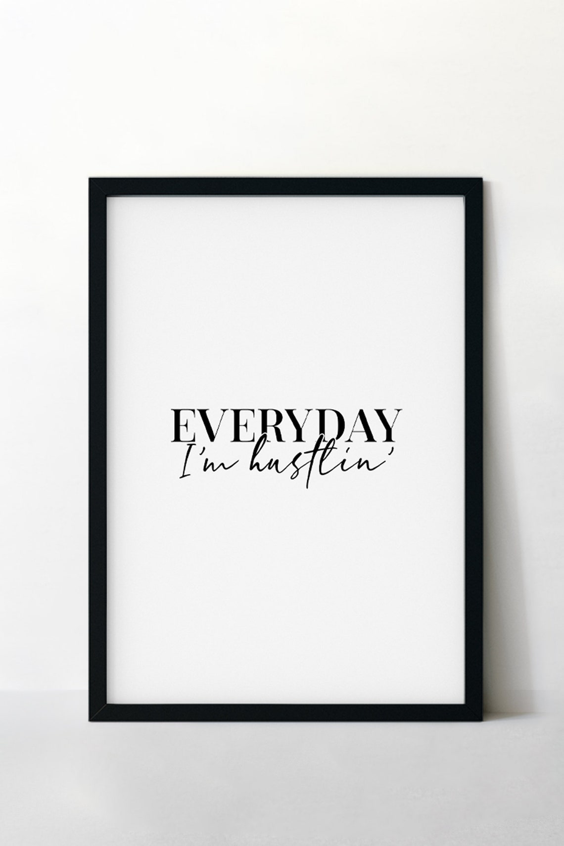 Everyday I'm Hustlin' Mixed Typography Hustle Quote Office Poster - Image 4