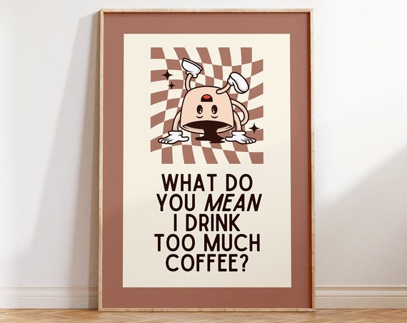 Funny Coffee Retro Character Print Art Too Much Caffeine Kitchen Checkerboard Fun Bold Humour