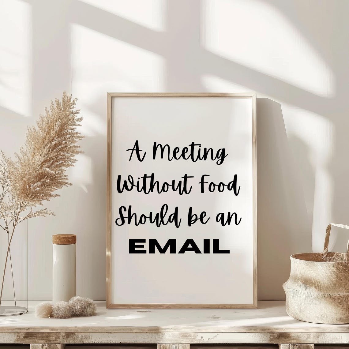 A Meeting Without Food Should Be An Email Funny Office Poster