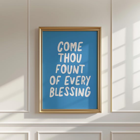 Come Thou Fount Christian Wall Art Bible Verse Wall Art Minimalist Christian Quote Inspirational Saying Motivational Wall Art