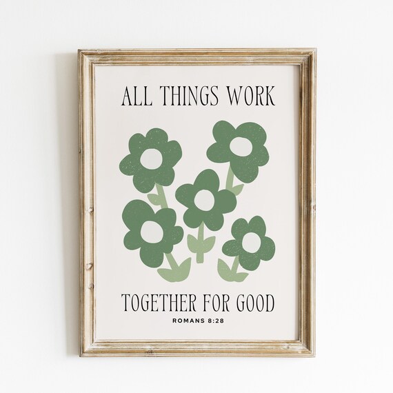 All Things Work Together For Good Romans 8:28 Green Floral Poster