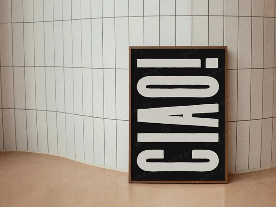 Ciao Wall Art Italian Typography Poster Bold Black And White Print Modern Minimalist Decor Funny Gift