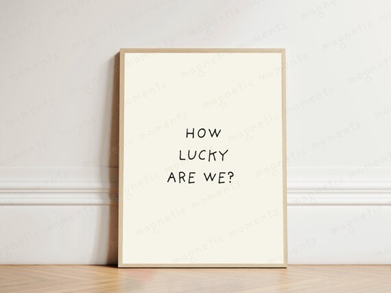 How Lucky Are We Minimalist Handwritten Quote Typography Wall Art