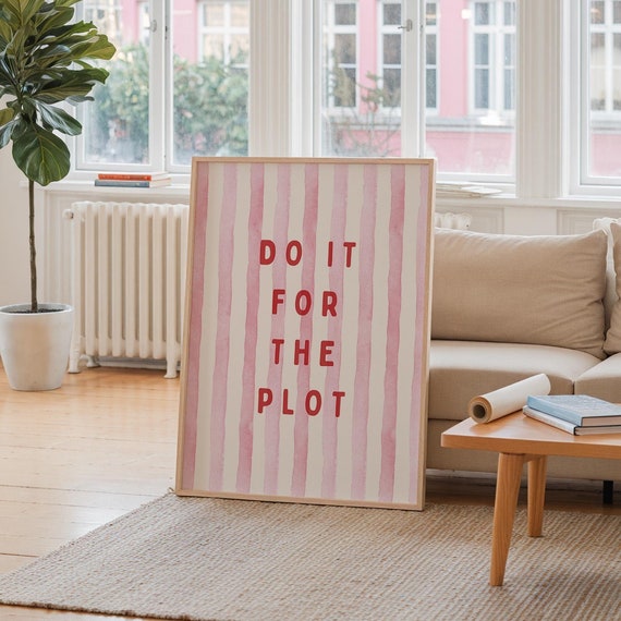 Do It For The Plot Print Pink Striped Neutral Apartment Decor Coquette Room Poster Positive Wall Art Kitchen Physical