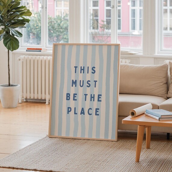 This Must Be the Place Quote on Light Blue Striped Wall Poster