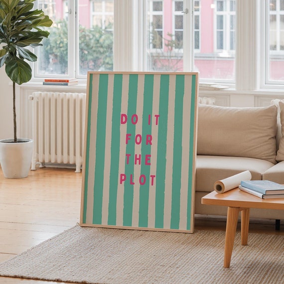 Do It For The Plot Print Pink And Green Neutral Apartment Decor Coquette Room Poster Positive Wall Art Kitchen Physical