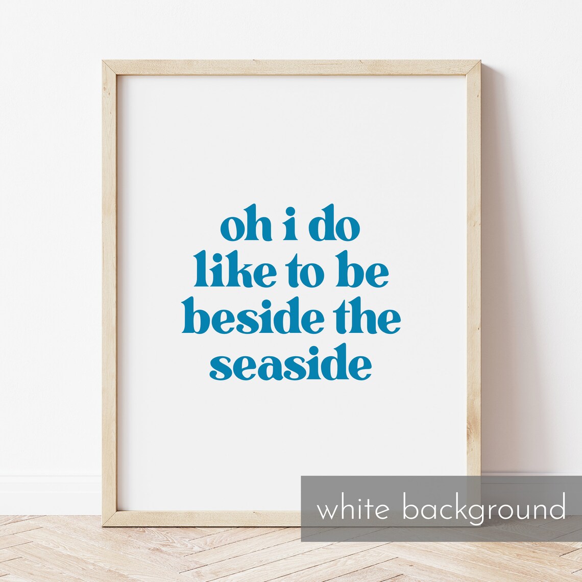 Oh I Do Like to Be Beside the Seaside Vivid Blue Type Coastal Art Print - Image 4