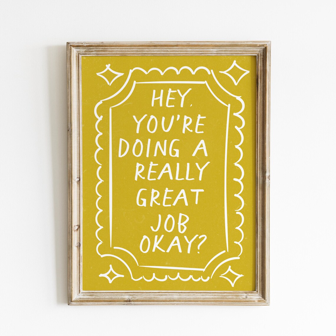 You are Doing a Really Great Job Okay Quote Poster on Mustard