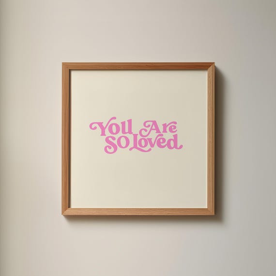 You Are So Loved Square Print Instant Wall Art Trendy Decor Illustration Living Room Art Nursery