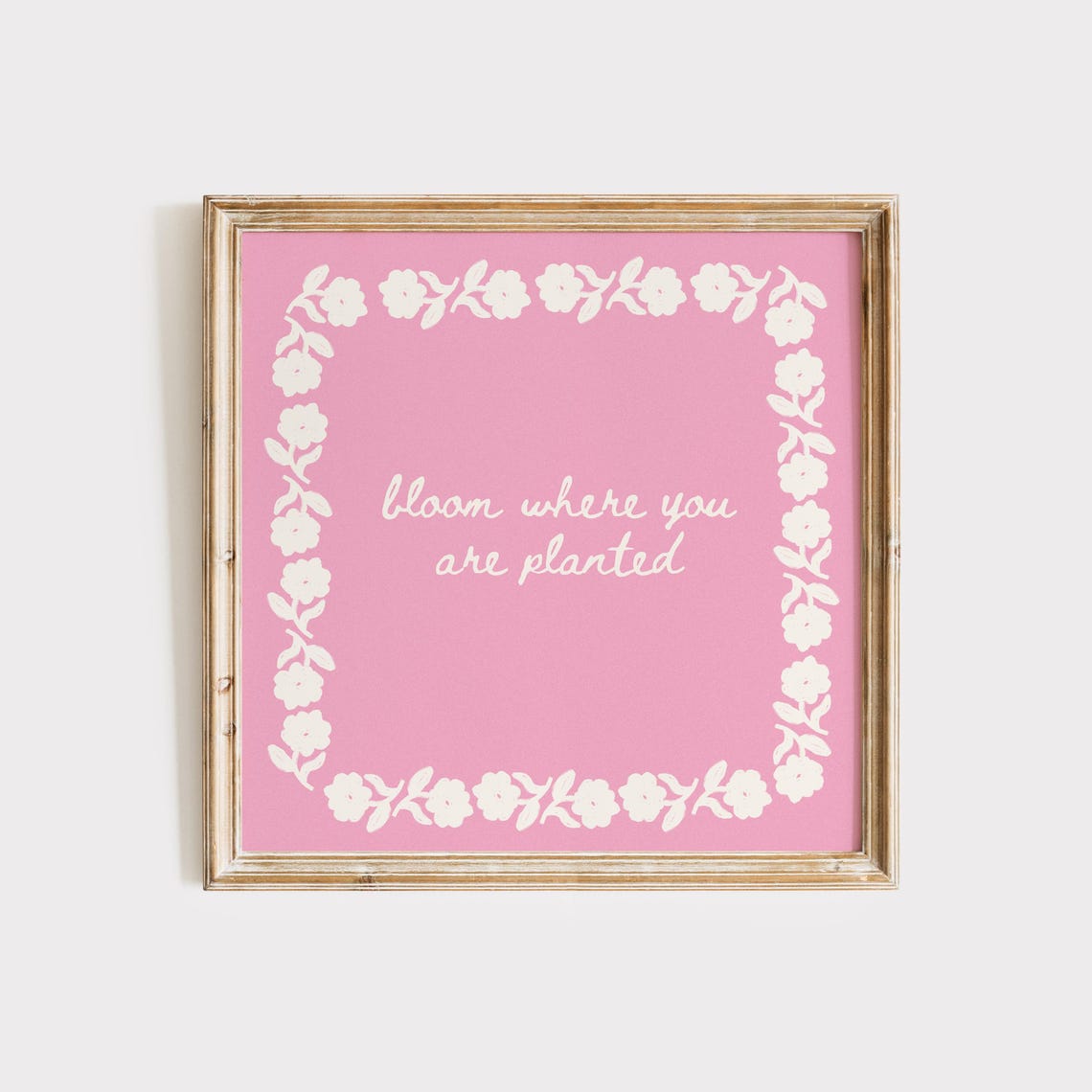 Bloom Where You Are Planted Pink Floral Script Quote Wall Poster