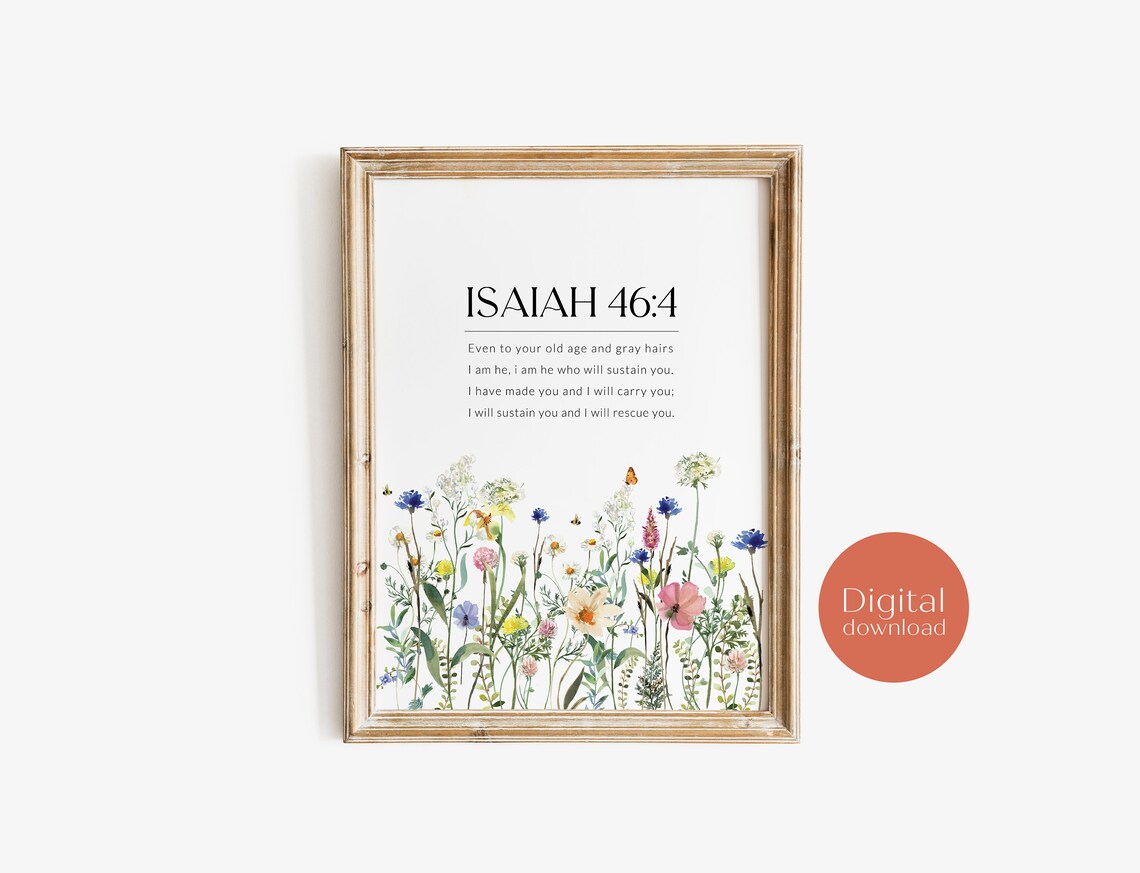 Isaiah 46:4 I Have Made You And I Will Carry You Wildflower Bible Verse Poster - Image 2