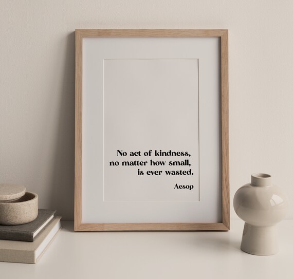 No Act Of Kindness Is Ever Wasted Aesop Quote Minimalist Poster