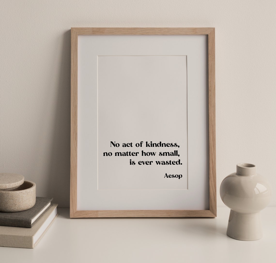No Act Of Kindness Is Ever Wasted Aesop Quote Minimalist Poster