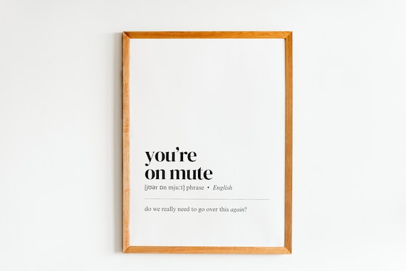 You Are On Mute Definition Funny Home Office Remote Work Poster