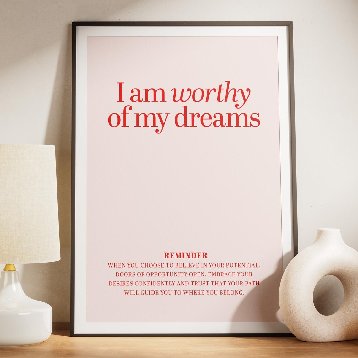 I Am Worthy Of My Dreams Affirmation Red Serif Blush Pink Poster