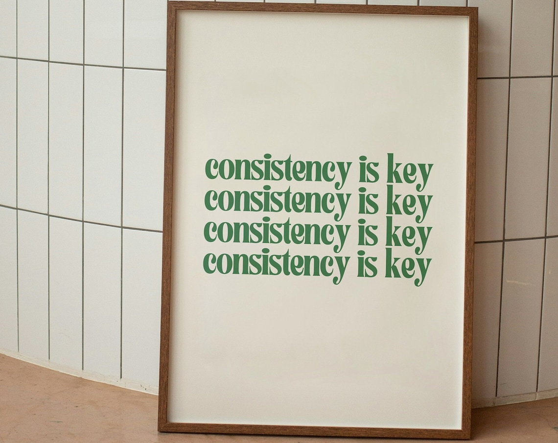 Consistency Is Key Motivational Art Print