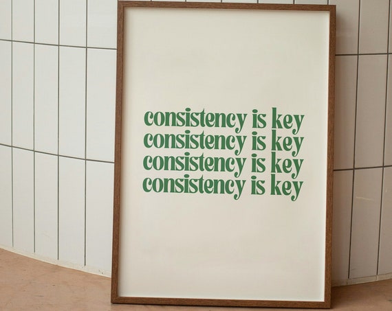 Consistency Is Key Motivational Art Print