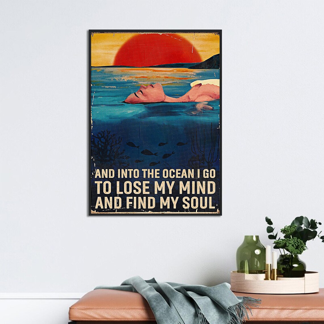 And Into The Ocean I Go To Lose My Mind And Find My Soul Poster - Image 3
