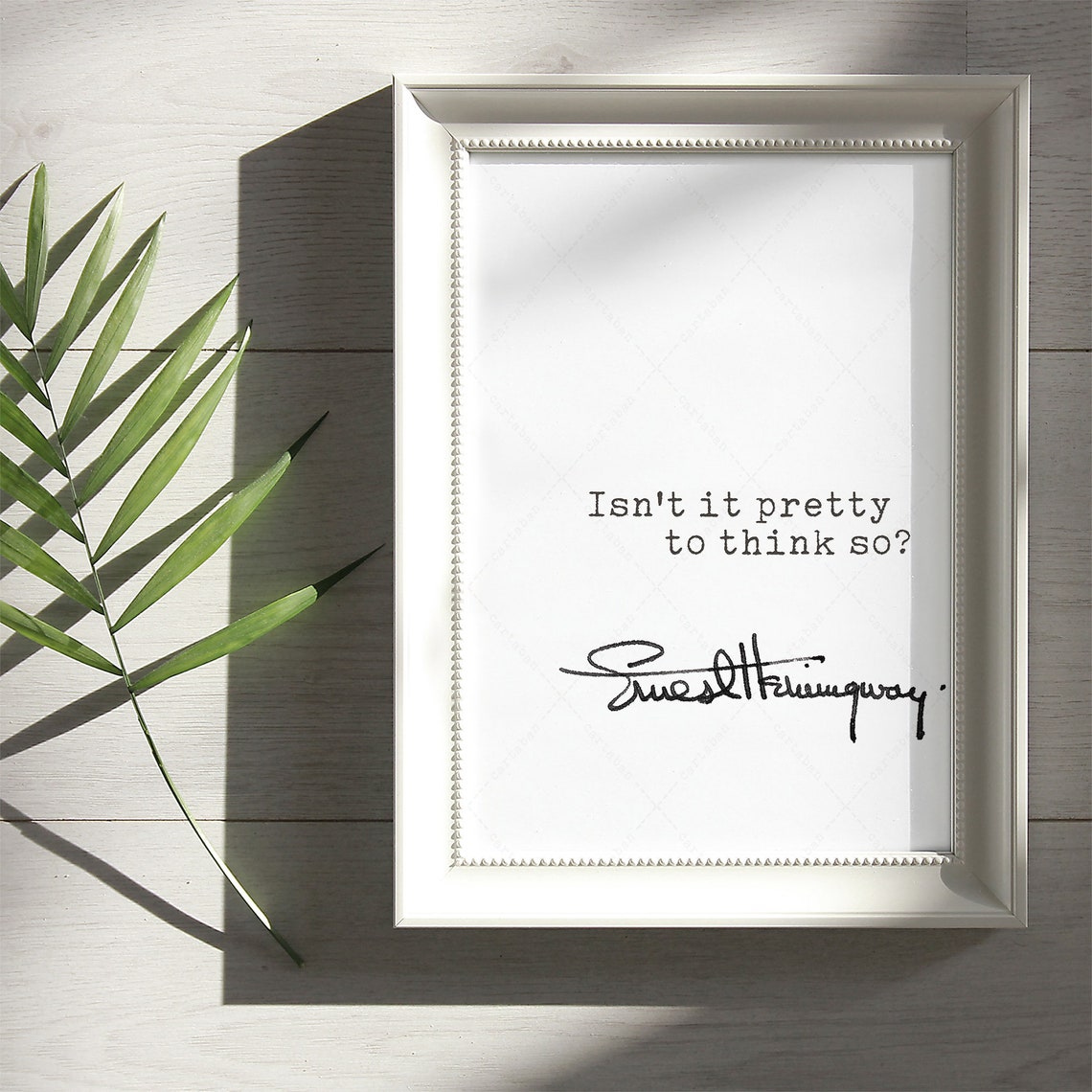Ernest Hemingway Isn't It Pretty to Think So Literary Quote Print Art - Image 3