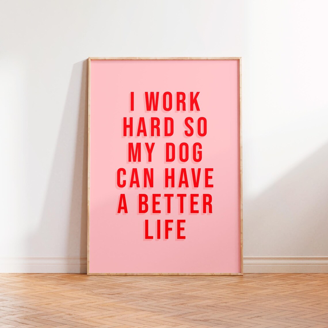 I Work Hard So My Dog Can Have A Better Life Pink Green Quote Poster - Image 2