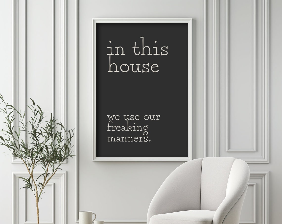 In This House We Use Our Freaking Manners Funny Family Poster - Image 2