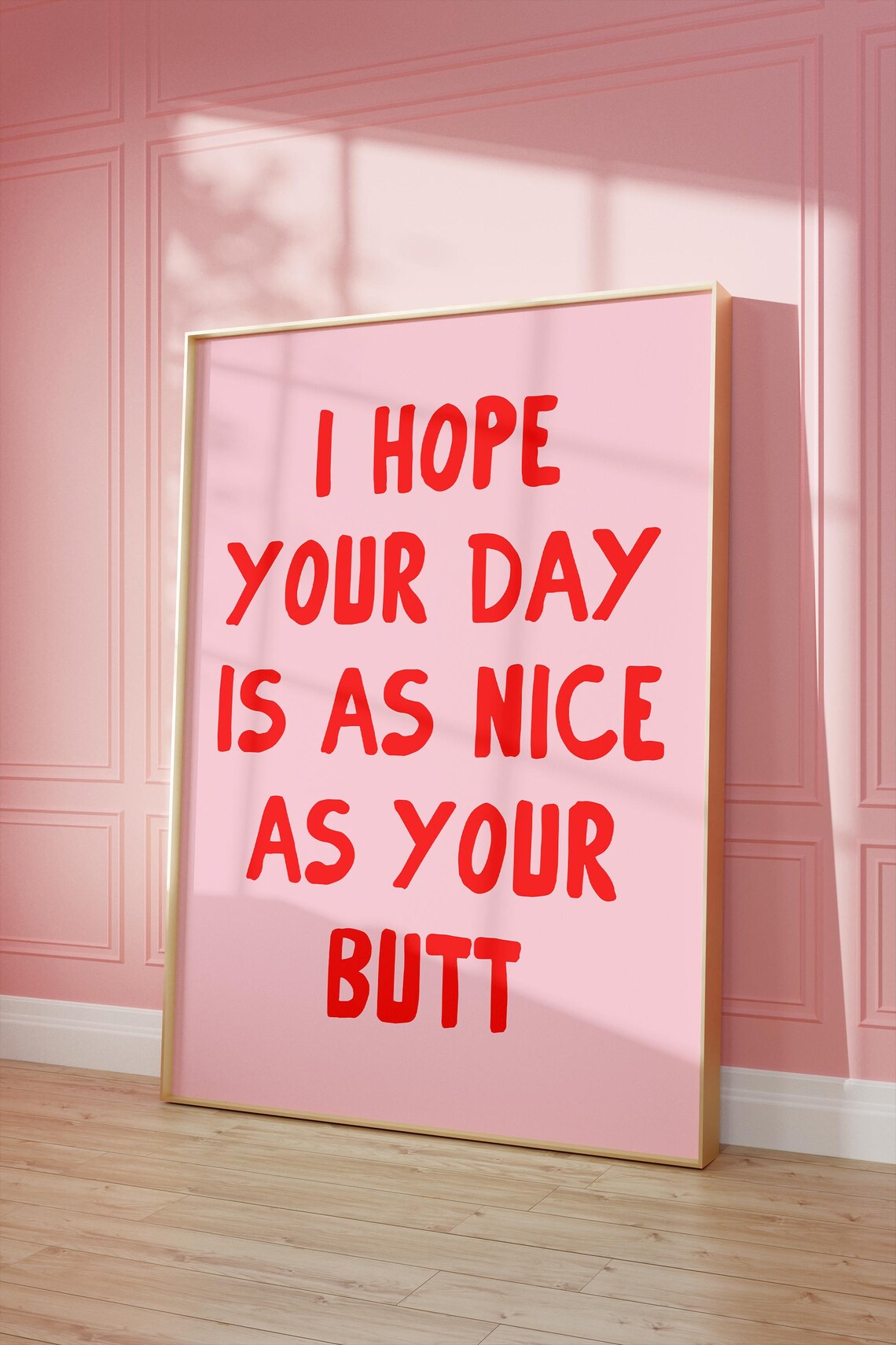 I Hope Your Day Is As Nice As Your Butt Art Print