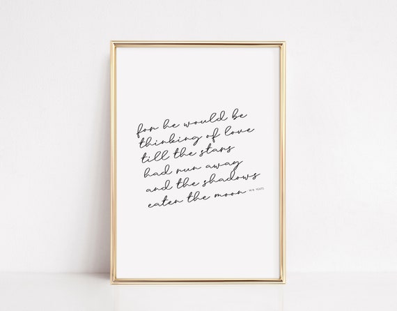William Butler Yeats Prints Yeats Poetry Wedding Gift Home Decor Love Quotes Valentines Day Gift Wall Art