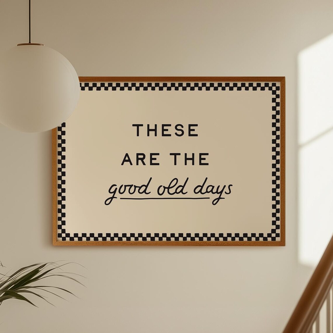 These Are The Good Old Days Print Inspirational Quote Poster Positivity Home Decor Retro Checkerboard Horizontal