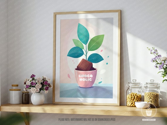 Chocoholic Plant Pot Chocolate Lover Kitchen Decor Wall Poster