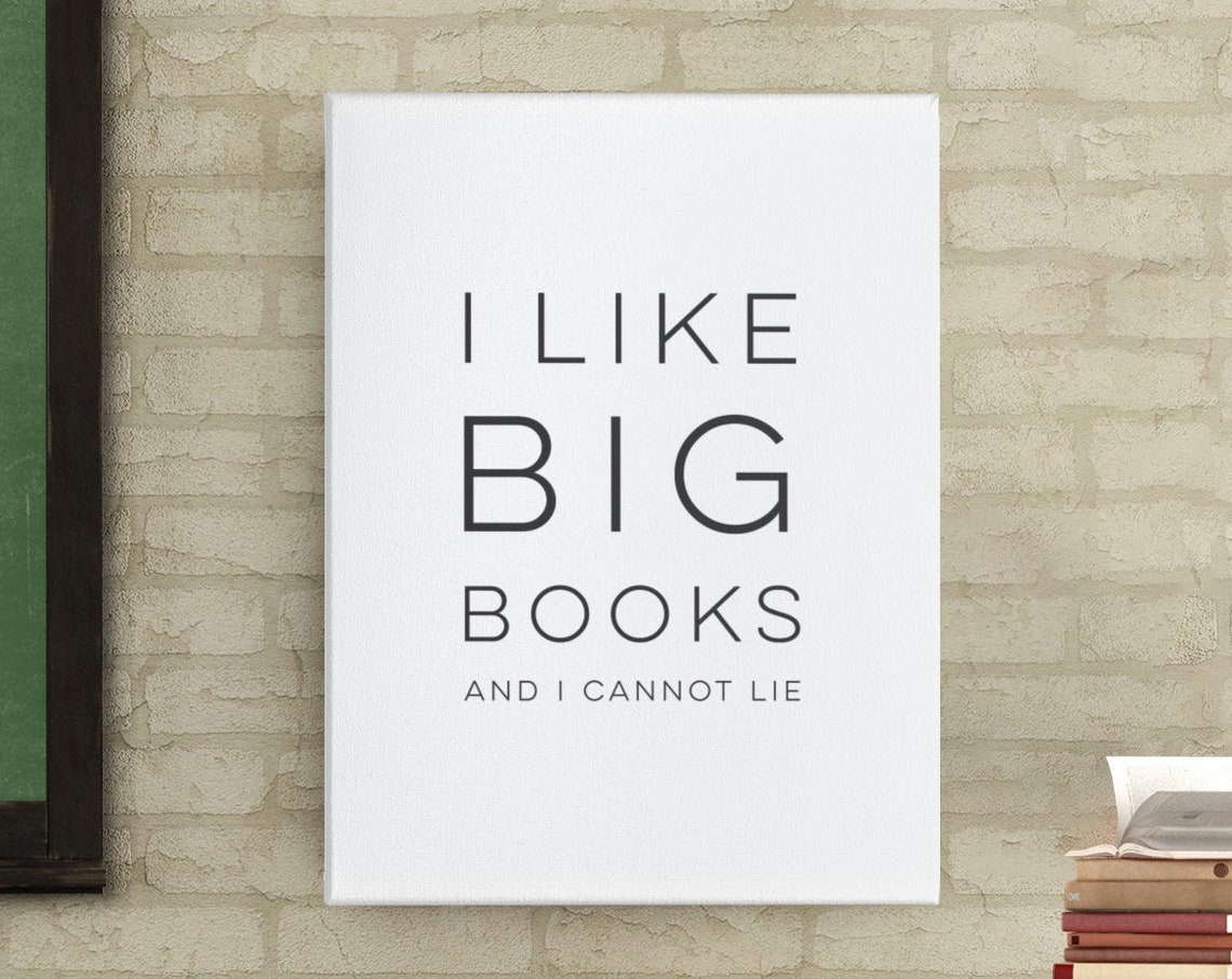 I Like Big Books And I Cannot Lie Funny Reader Quote Art Poster